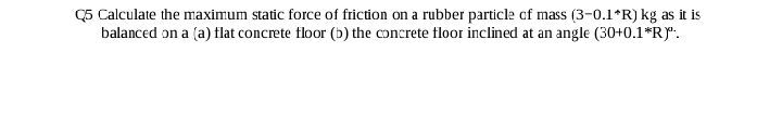 Q 5 Calculate the maximum static force of