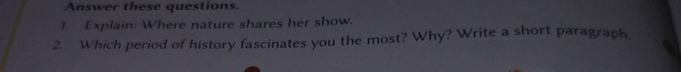 Explain: Where nature shares her show.