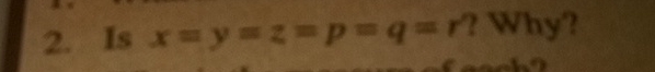Is x = y = z = p = q = n ? Why?