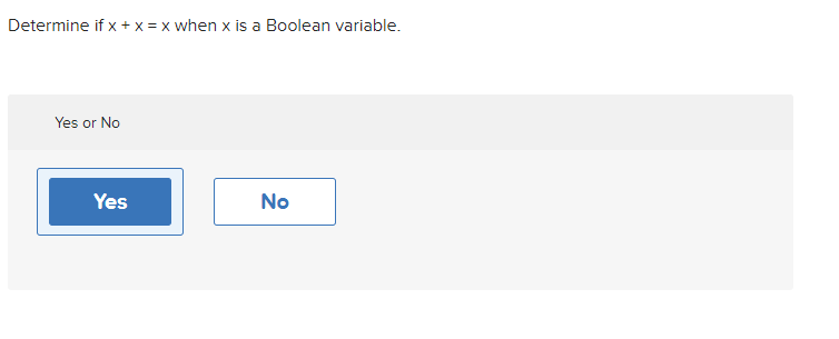 Determine if x + x = x when x is a Boolean
