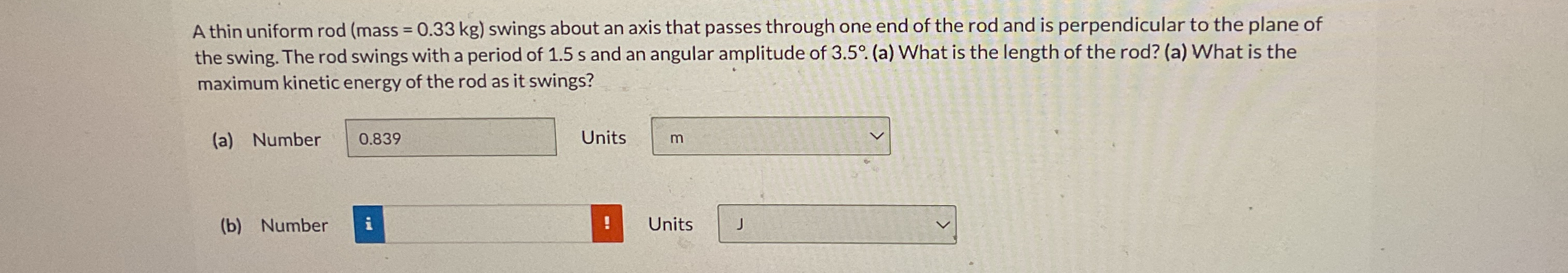 A thin uniform rod ( mass = 0 . 3 3 k g ) swings