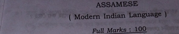 ASSAMESE ( Modern Indian Language ) Full Marks :