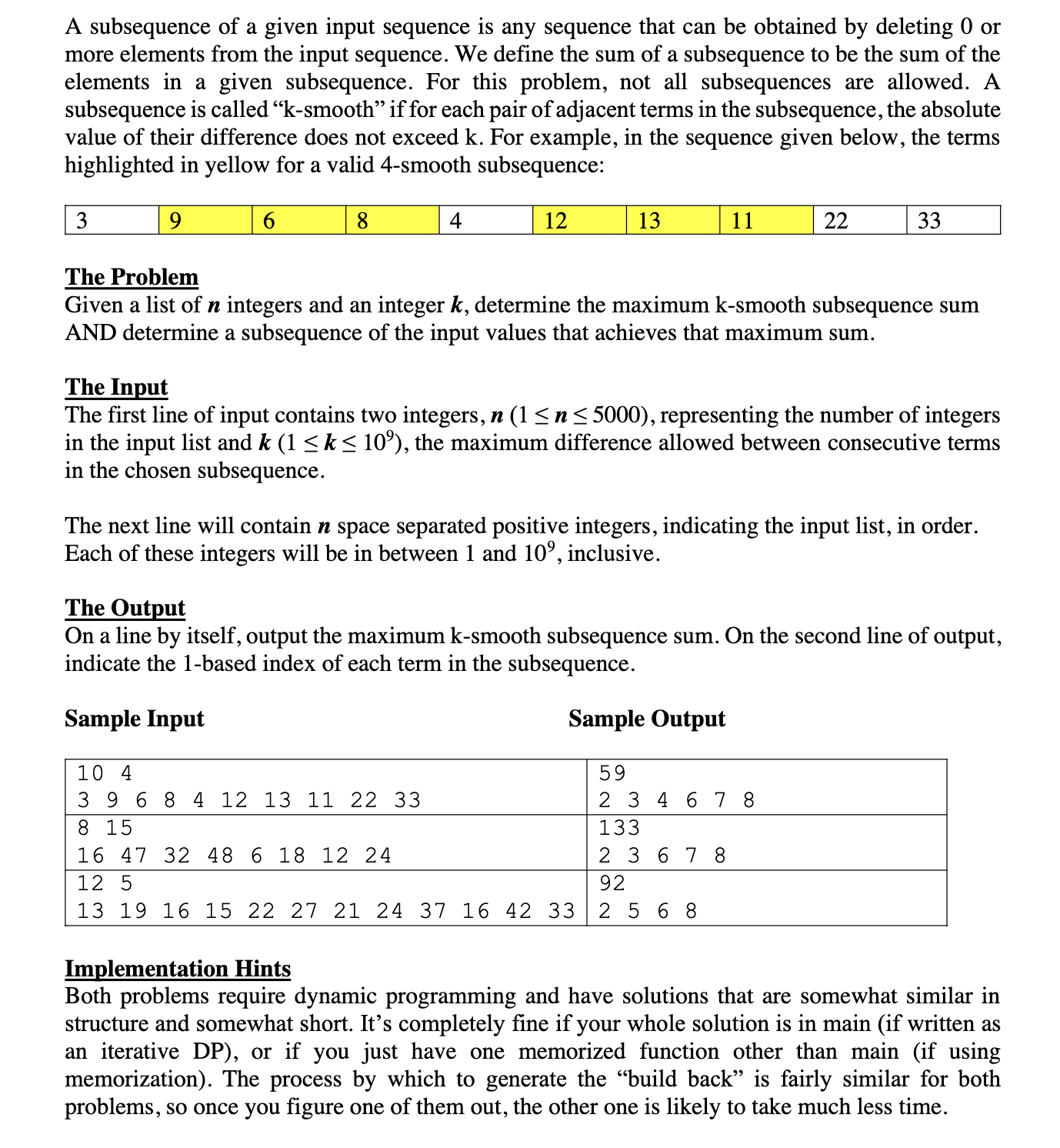 A subsequence of a given input sequence is any