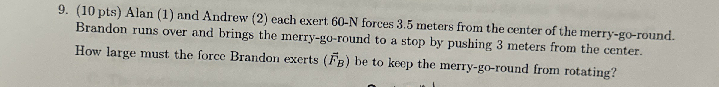 Alan ( 1 ) and Andrew ( 2 ) each exert 6 0 - N
