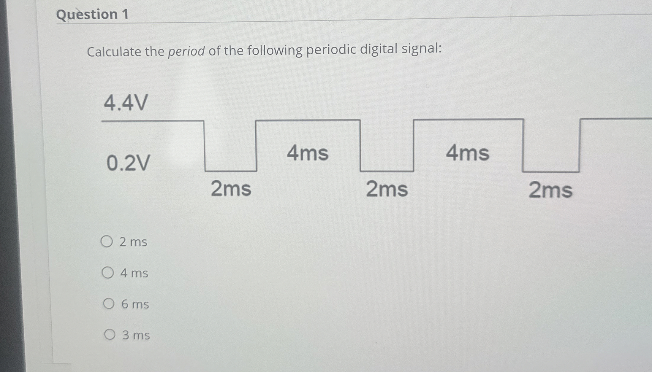 Question 1 Calculate the period of the following