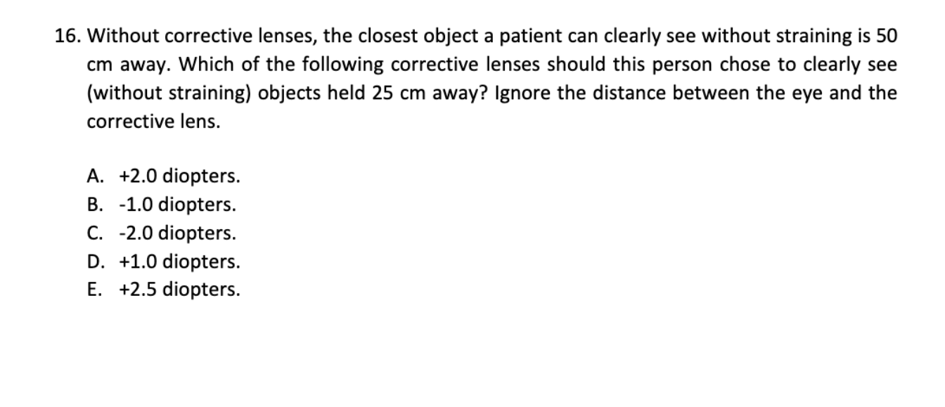 1 6 . Without corrective lenses, the closest