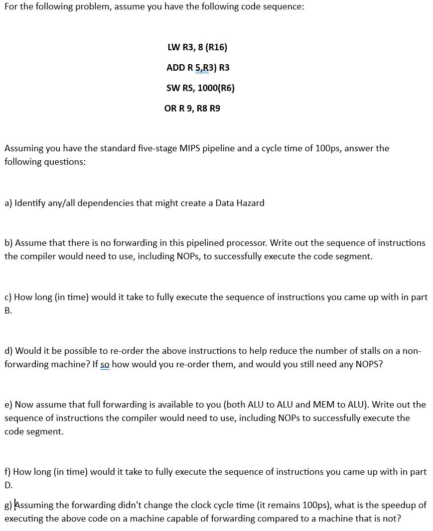 For the following problem, assume you have the