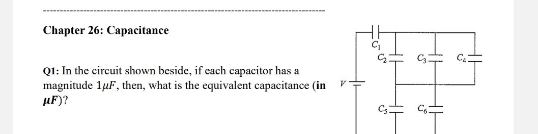 q , Chapter 2 6 : Capacitance Q 1 : In the