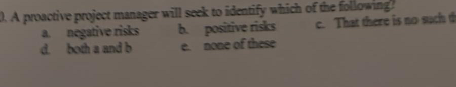 A prouLactive project manager will seek to