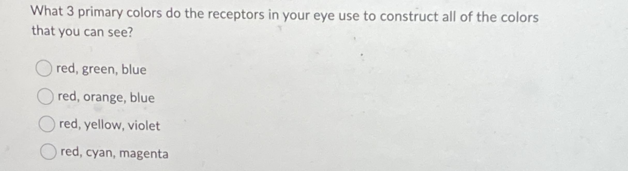 What 3 primary colors do the receptors in your