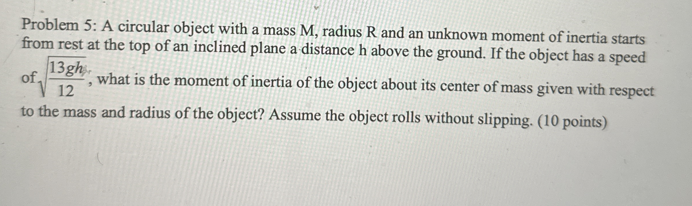 Problem 5 : A circular object with a mass M ,