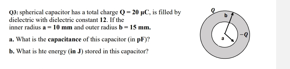 Q 3 : spherical capacitor has a total charge Q =