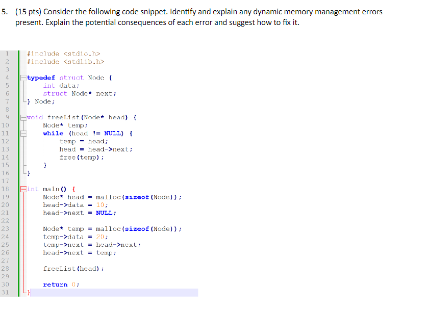 Consider the following code snippet. Identify and