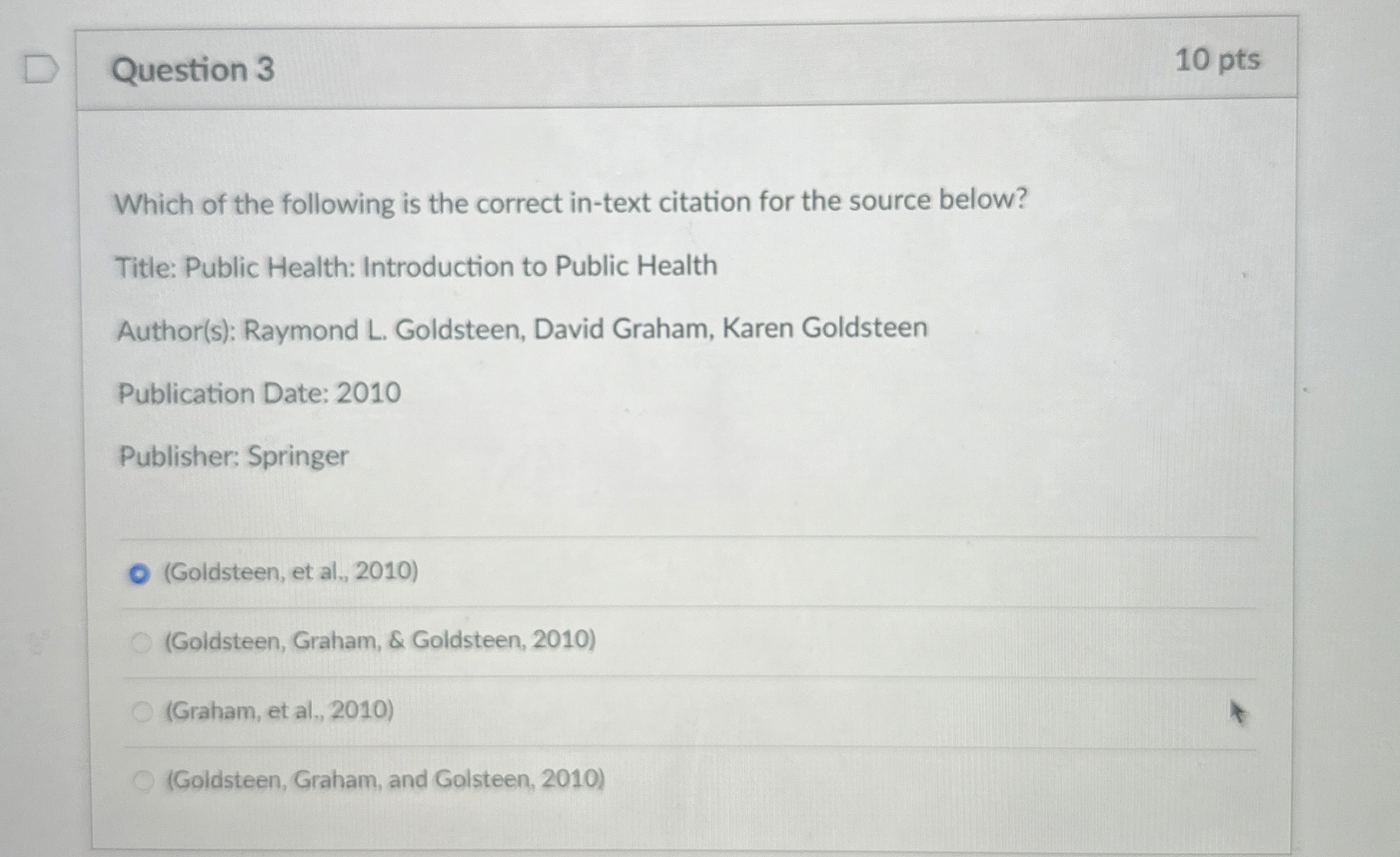 Question 3 1 0 pts Which of the following is the