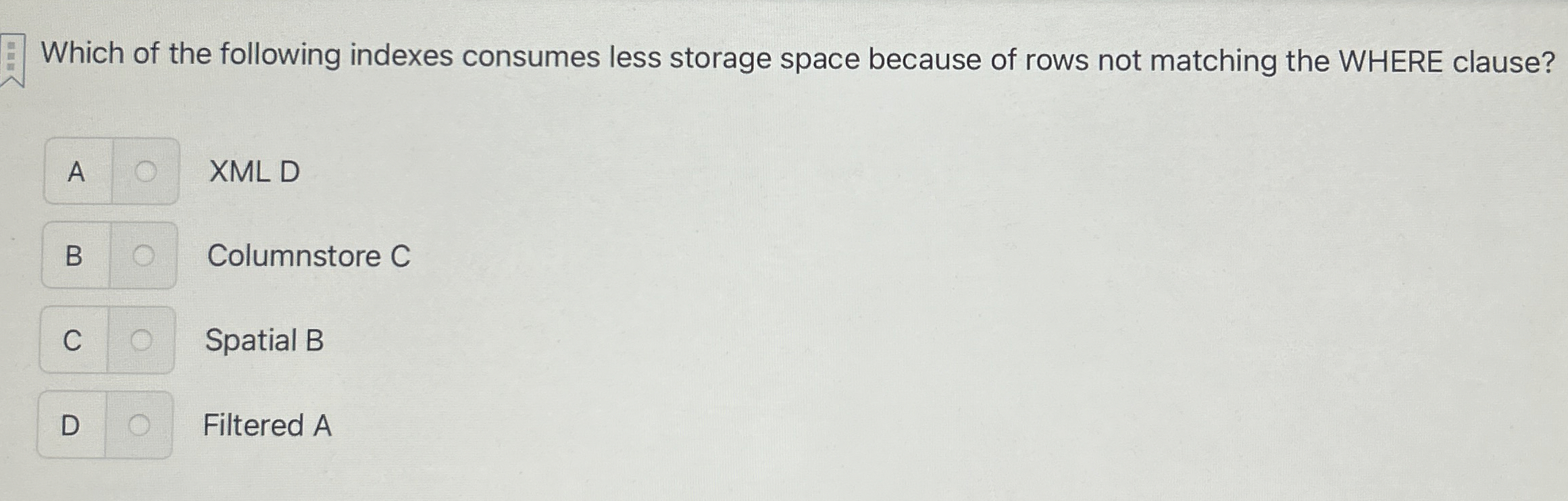Which of the following indexes consumes less