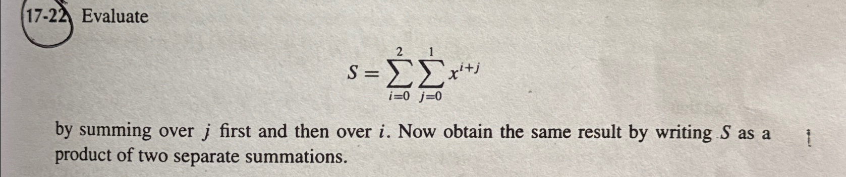 ( 1 7 - 2 2 ) Evaluate S = i = 0 2 j = 0 1 x i +