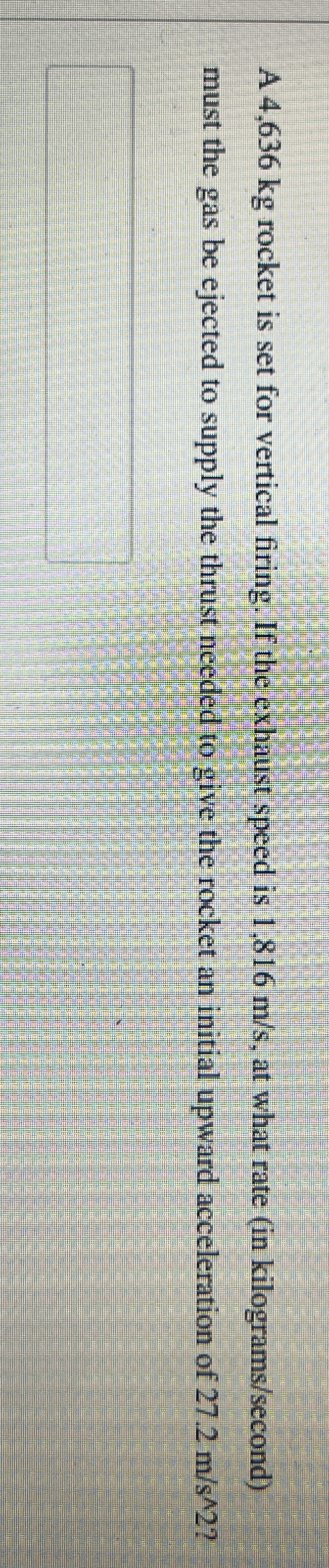 A 4 , 6 3 6 k g rocket is set for vertical