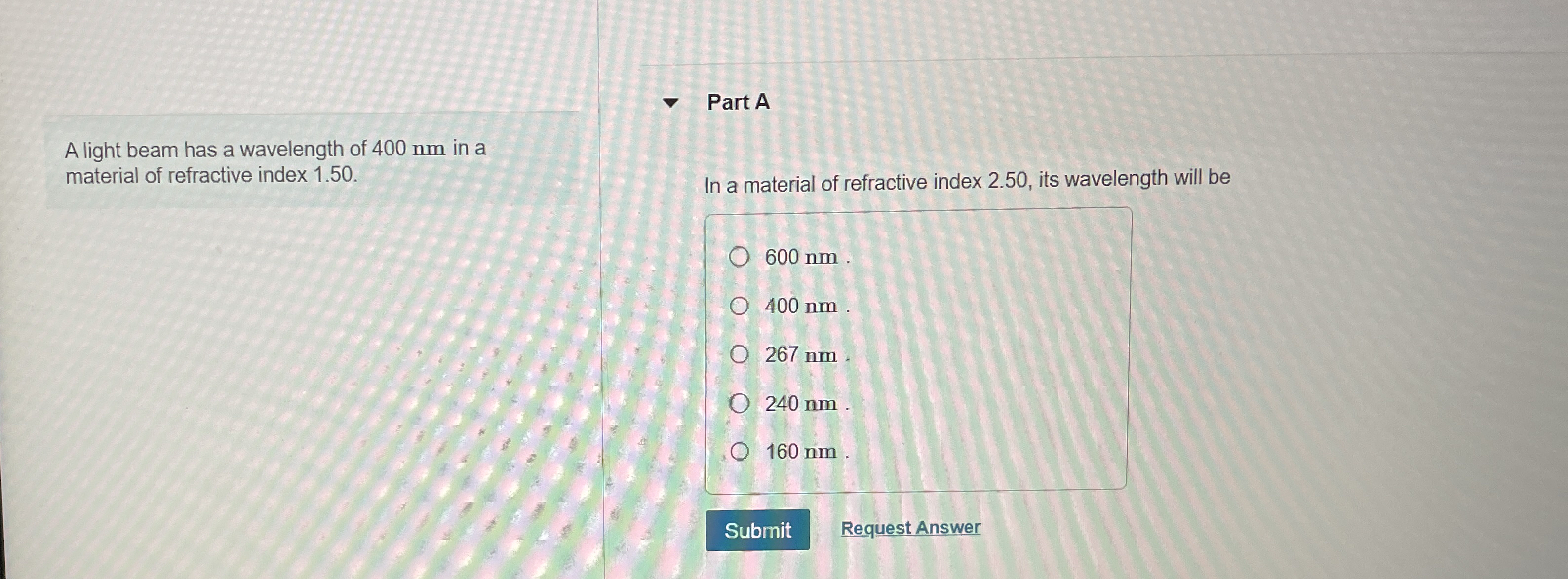 A light beam has a wavelength of 4 0 0 nm in a