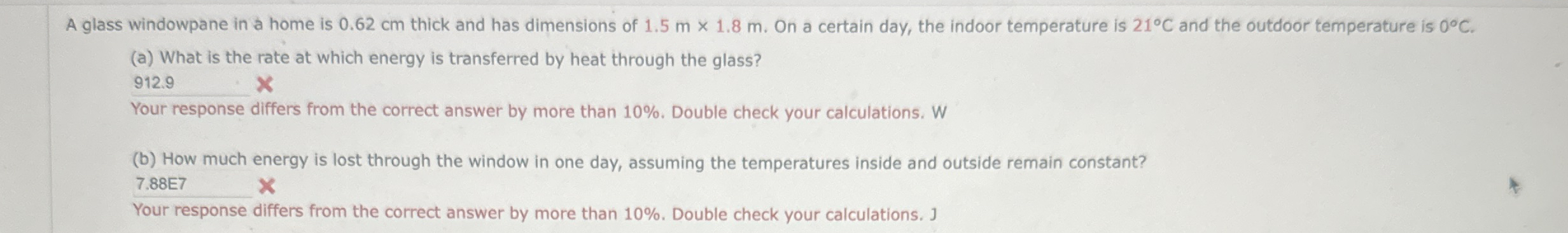 A glass windowpane in a home is 0 . 6 2 cm thick