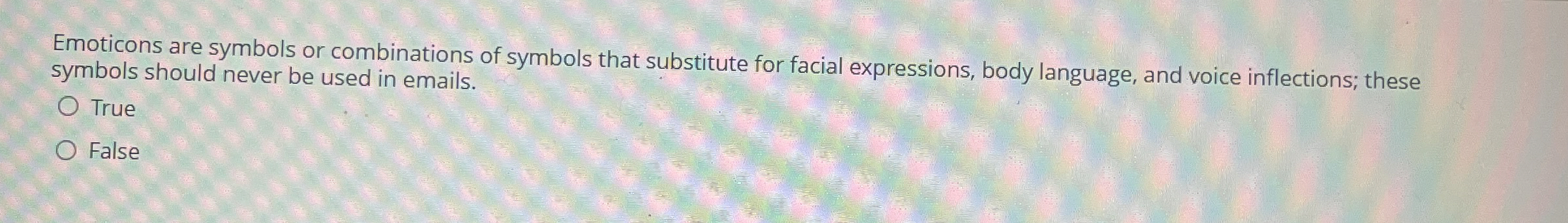 Emoticons are symbols or combinations of symbols