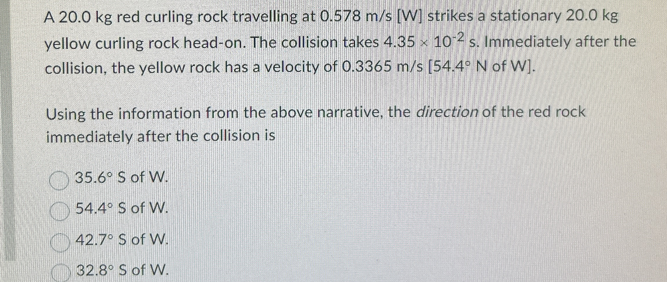 A 2 0 . 0 kg red curling rock travelling at 0 . 5
