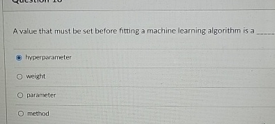 A value that must be set before fitting a machine