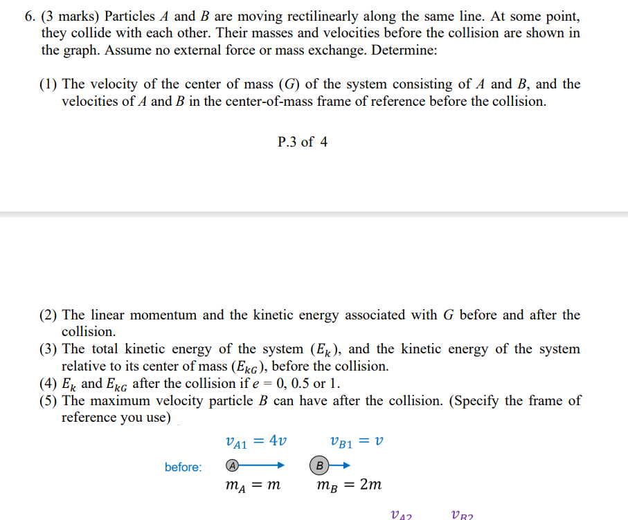 6 . ( 3 marks ) Particles \ ( A \ ) and \ ( B \ )