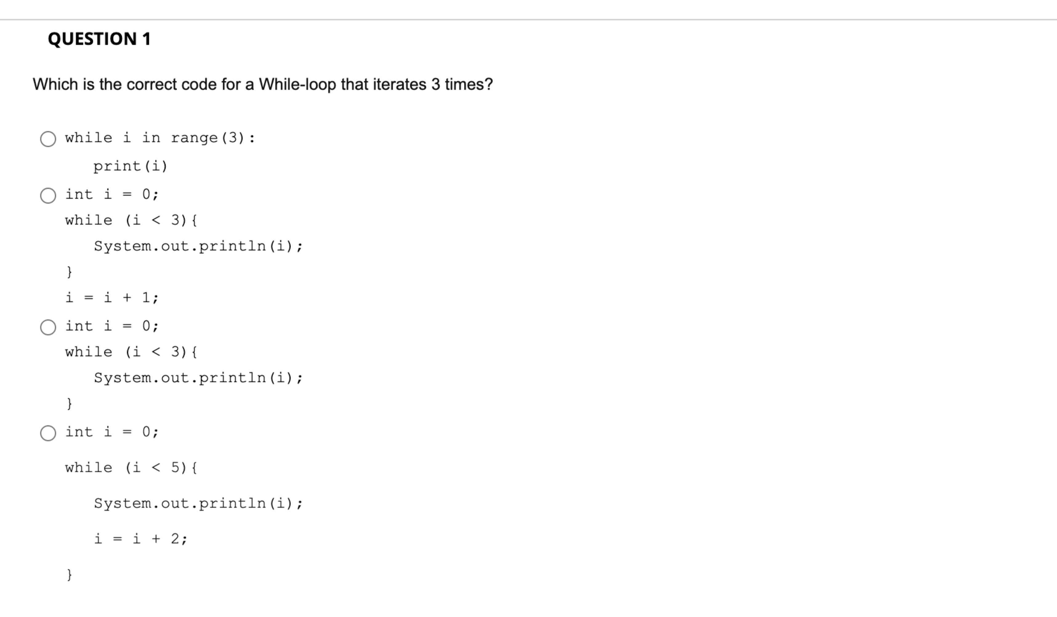 QUESTION 1 Which is the correct code for a While