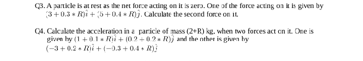 Q 3 . A particle is at rest as the net force
