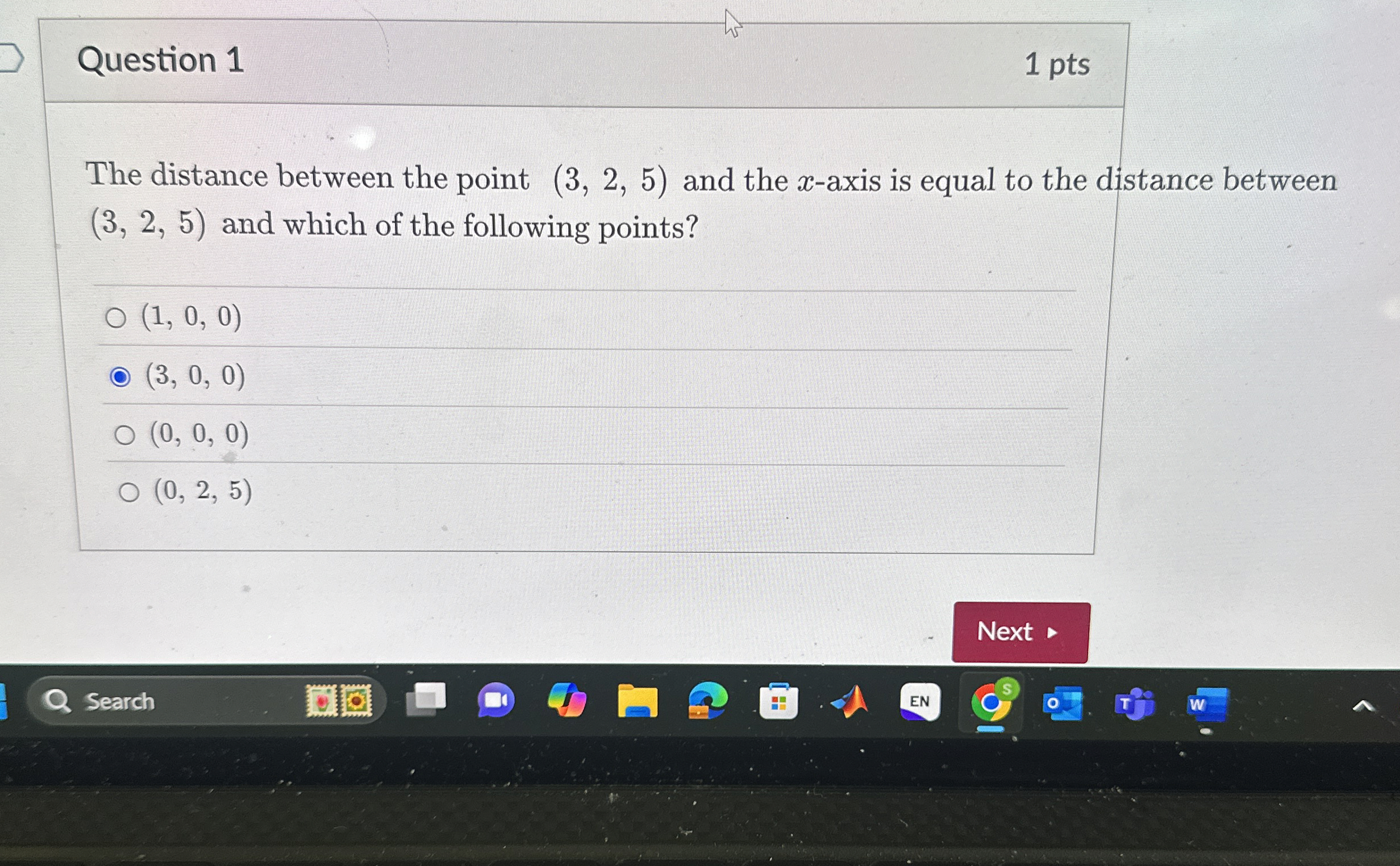 Question 1 1 pts The distance between the point (