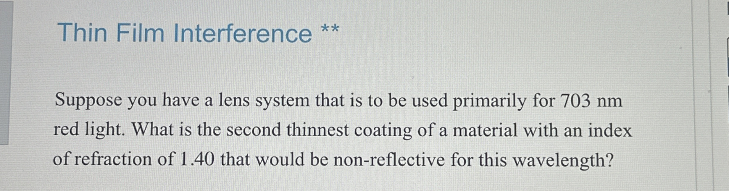 Thin Film Interference Suppose you have a lens