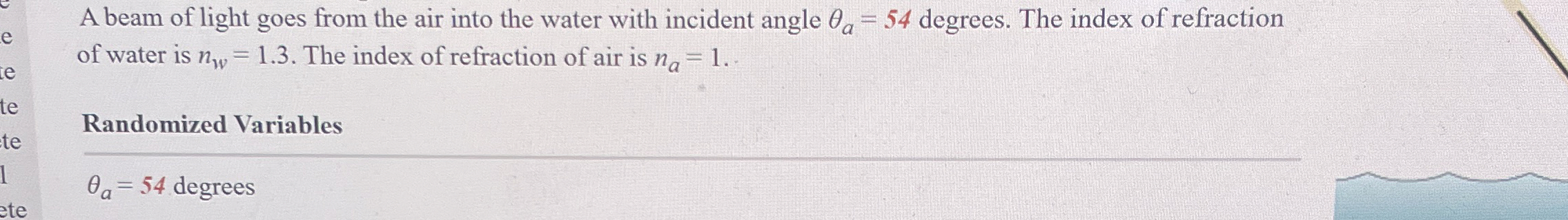 A beam of light goes from the air into the water