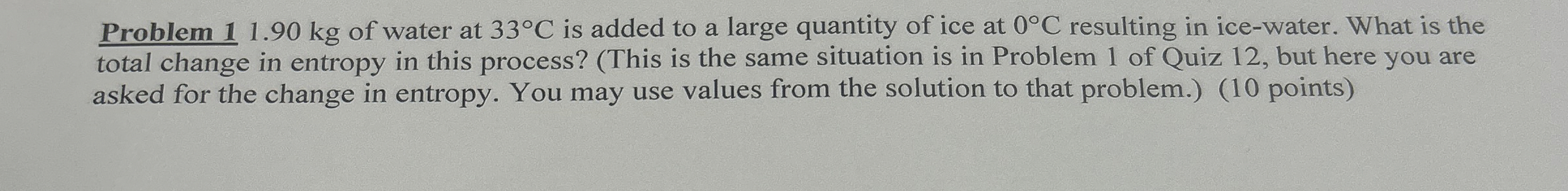 Problem 1 1 . 9 0 kg of water at 3 3 C is added