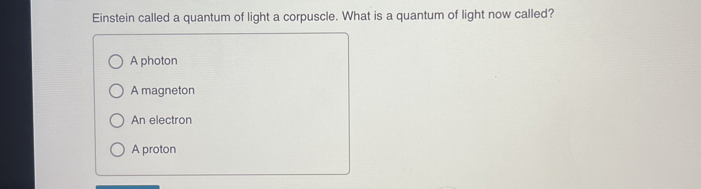 Einstein called a quantum of light a corpuscle.