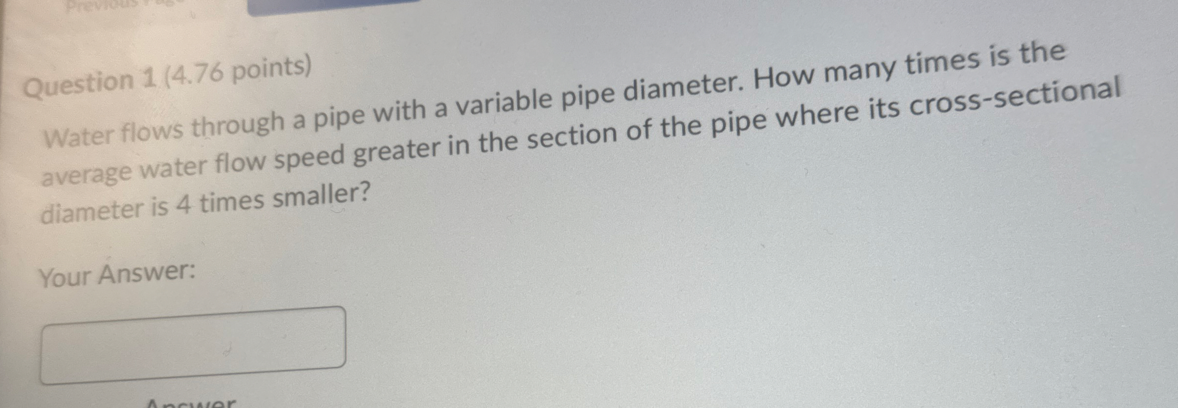 Question 1 ( 4 . 7 6 points ) Water flows through