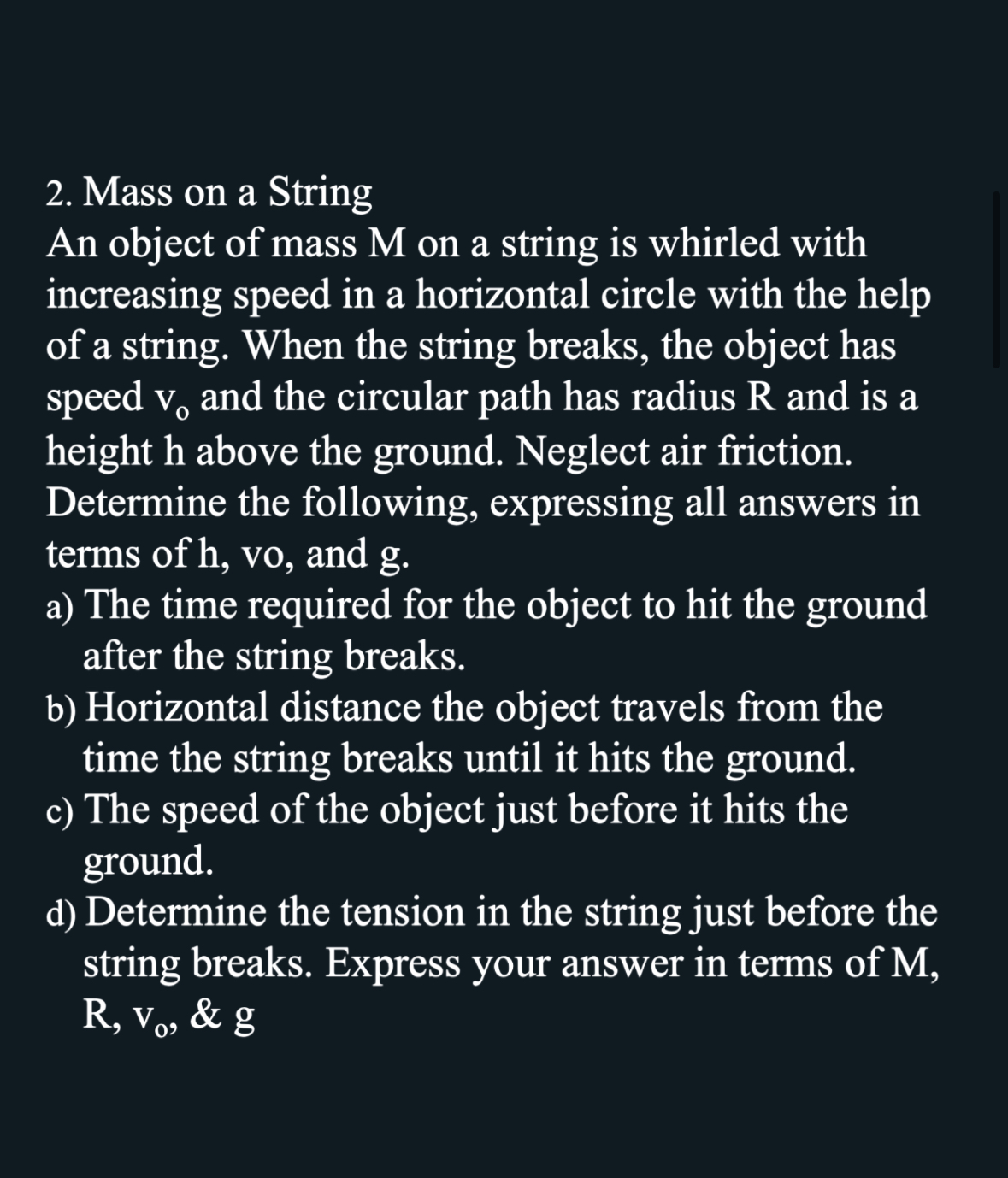 Please explain with detail Mass on a String An