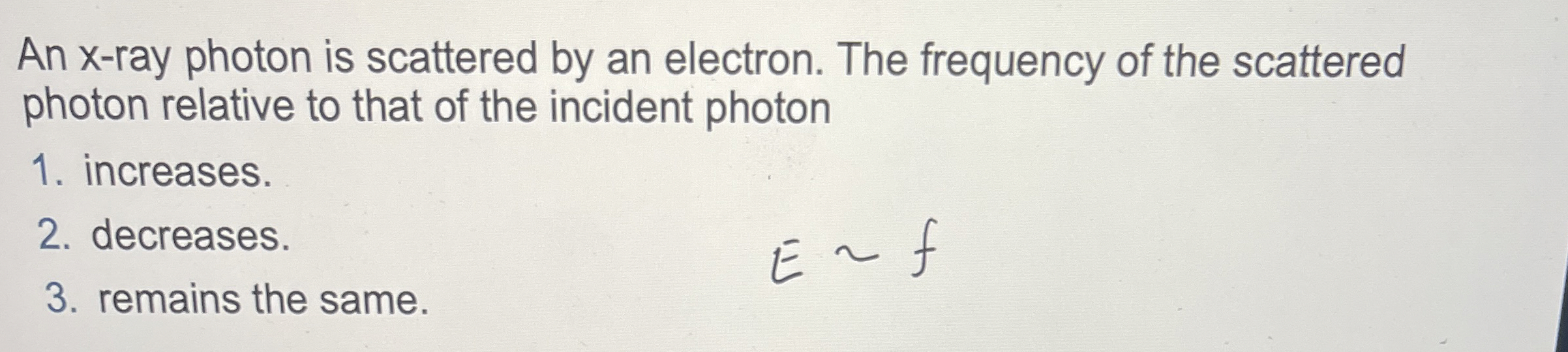 An x - ray photon is scattered by an electron.