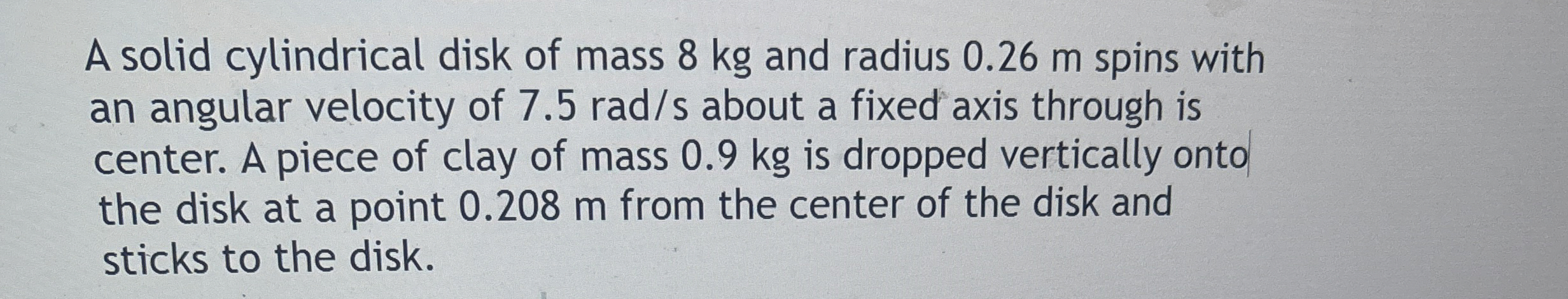 A solid cylindrical disk of mass 8 kg and radius