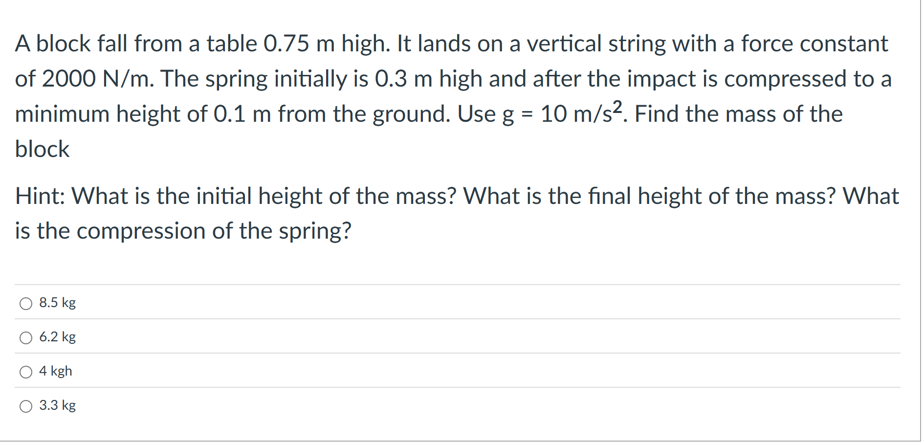 A block fall from a table 0 . 7 5 m high. It