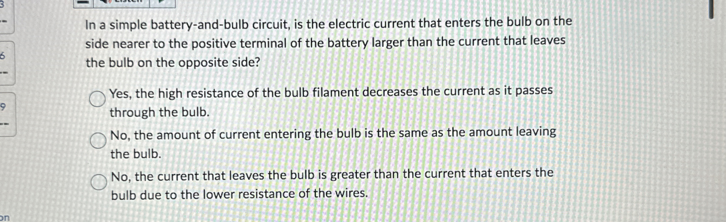 In a simple battery - and - bulb circuit, is the
