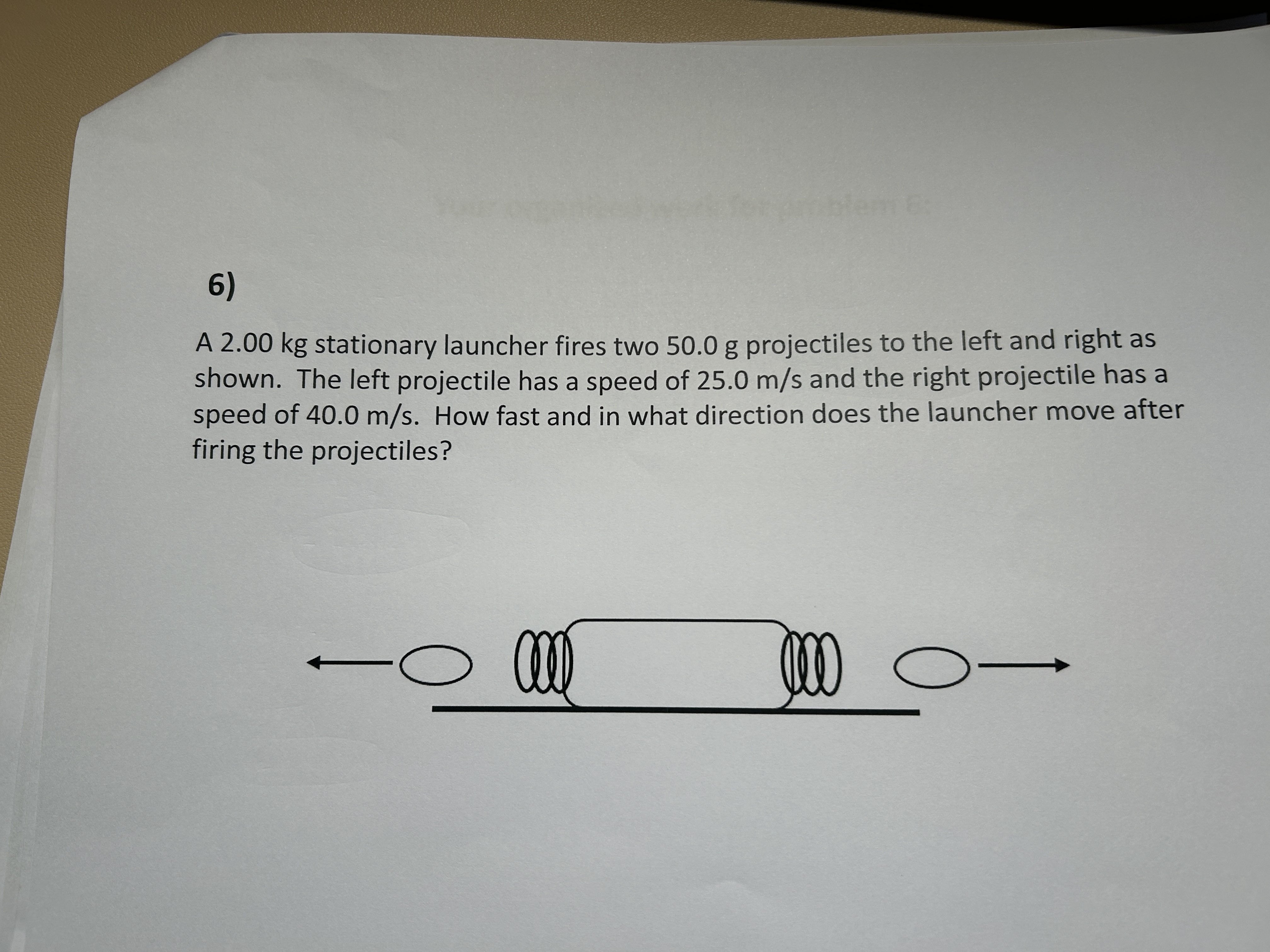 6 ) A 2 . 0 0 kg stationary launcher fires two 5