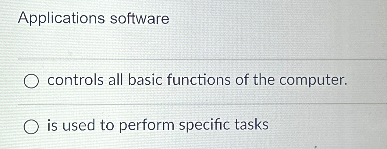 Applications software controls all basic