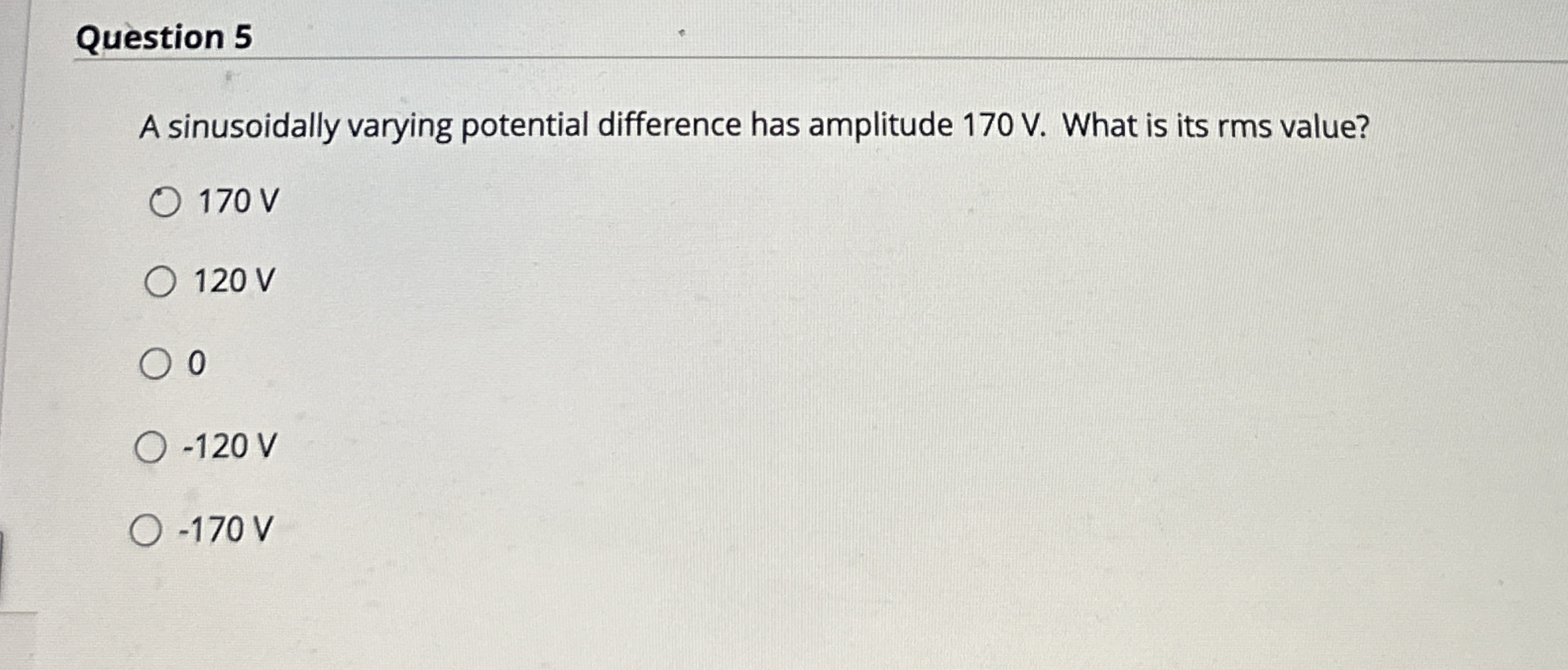 Question 5 A sinusoidally varying potential