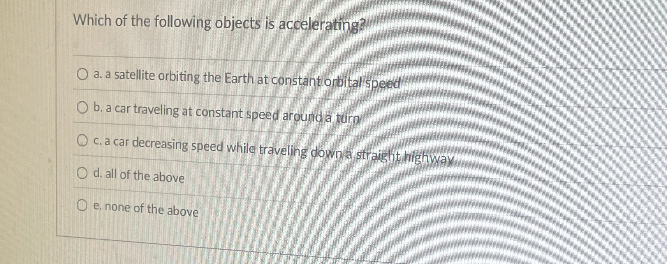 Which of the following objects is accelerating? a
