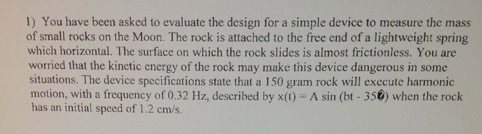 You have been asked to evaluate the design for a
