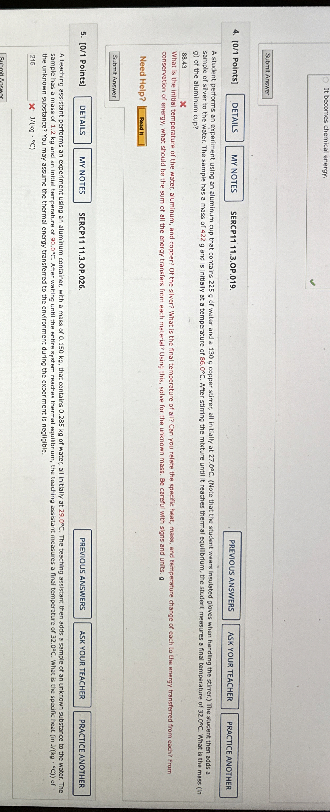 It becomes chemical energy. 4 . [ 0 / 1 Points ]