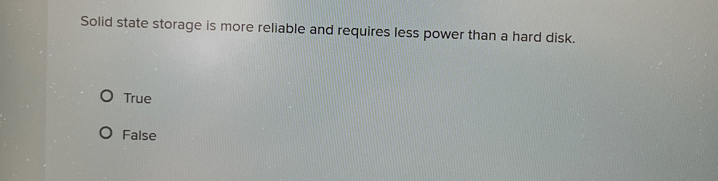 Solid state storage is more reliable and requires