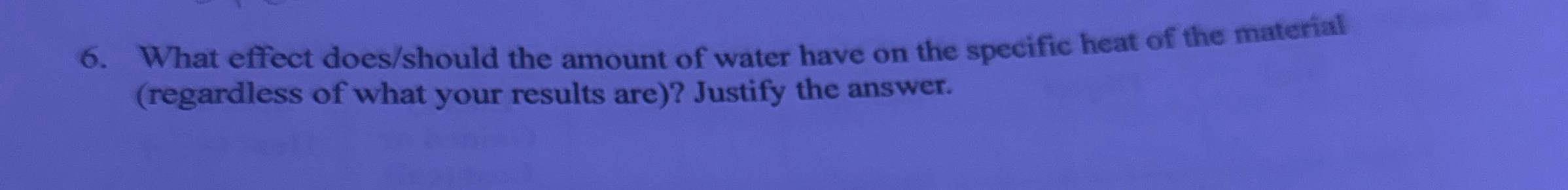 What effect does / should the amount of water