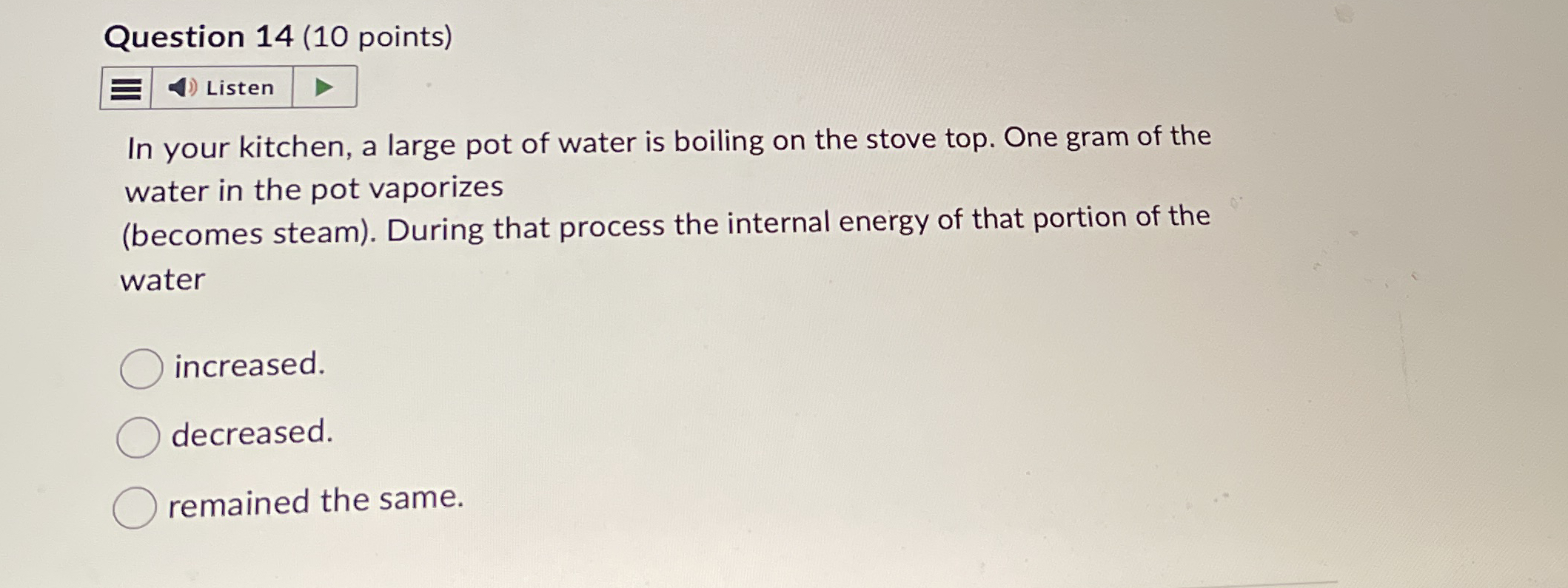 Question 1 4 ( 1 0 points ) Listen In your