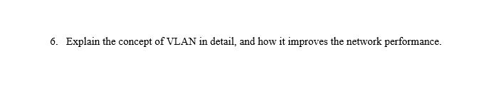 Explain the concept of VLAN in detail, and how it